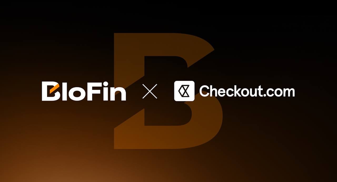 BLoFin 与 Checkout.com 合作,共同打造未来一代法币入口体验